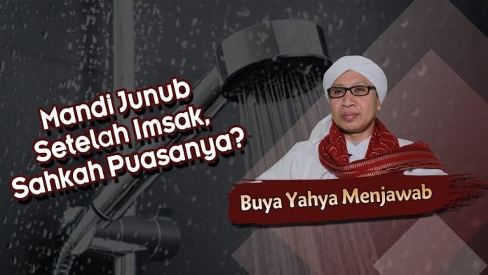 Mandi Junub Setelah Imsak, Sahkah Puasanya? - Buya Yahya Menjawab